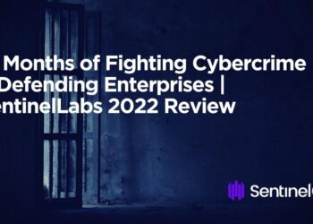 12 Months of Fighting Cybercrime & Defending Enterprises | SentinelLabs 2022 Review