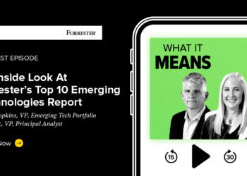 An Inside Look At Forrester’s Top 10 Emerging Technologies Report