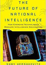 The Future of National Intelligence: How Emerging Technologies Reshape Intelligence Communities