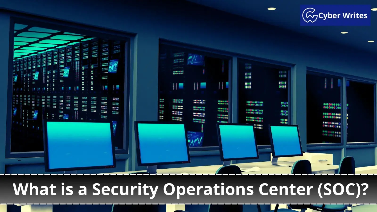 What is a Security Operations Center (SOC)? A Detailed Overview – Cyber ...
