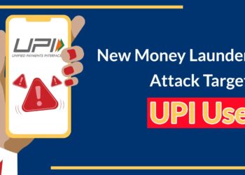 Beware Of New Money Laundering Attack Targeting UPI Users