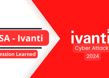 Lessons Learned from the CISA – Ivanti Cyberattack
