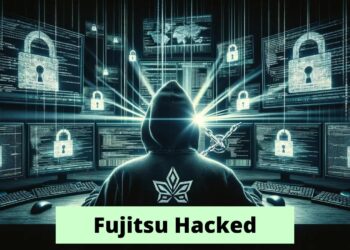 Fujitsu Hacked – Attackers Stolen Personal Information