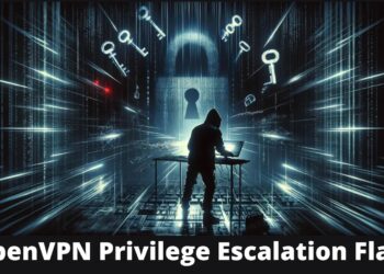 Critical OpenVPN Flaw Let Attackers Escalate Privilege