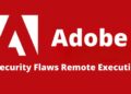 Multiple Adobe Security Flaws Let Attackers Execute Remote Code