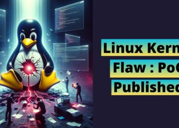 Linux Kernel Flaw-Attackers Gain Full Root Access: PoC Published